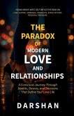 The Paradox Of Modern Love and Relationships The Paradox Of Modern Love and Relationships