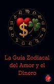 La Guía Zodiacal del Amor y el Dinero