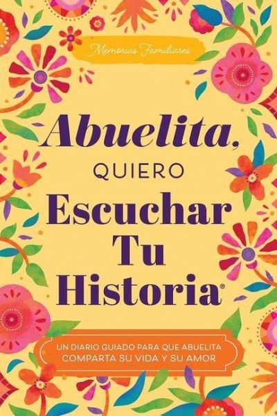 Abuelita, Quiero Escuchar Tu Historia Abuelita, Quiero Escuchar Tu Historia