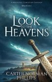 Look to the Heavens Look to the Heavens