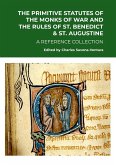 The Primitive Statutes of the Monks of War and the Rules of St. Benedict & St. Augustine The Primitive Statutes of the Monks of War and the Rules of St. Benedict & St. Augustine