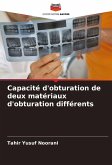 Capacité d'obturation de deux matériaux d'obturation différents