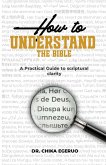 How to understand the Bible How to understand the Bible