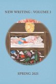 New Writing, Volume 3, Spring 2025 New Writing, Volume 3, Spring 2025