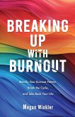 Breaking Up With Burnout