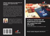 Cultura materiale ed esperienza di acquisto nel supermercato allargato