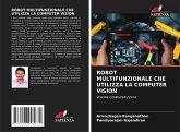 ROBOT MULTIFUNZIONALE CHE UTILIZZA LA COMPUTER VISION ROBOT MULTIFUNZIONALE CHE UTILIZZA LA COMPUTER VISION
