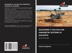 SELEZIONE E CALCOLO DEI PARAMETRI SISTEMA DI SVILUPPO SELEZIONE E CALCOLO DEI PARAMETRI SISTEMA DI SVILUPPO
