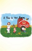 A Trip to the Farm A Trip to the Farm