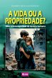 A Vida Ou A Propriedade? - Bild 1