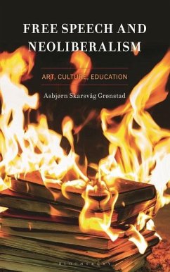 Free Speech and Neoliberalism - Grønstad, Asbjørn Skarsvåg