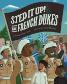 Step It Up! The French Dukes Step It Up! The French Dukes