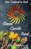 How I Learned to Cook Great Creole Food How I Learned to Cook Great Creole Food