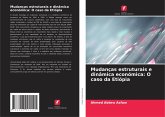 Mudanças estruturais e dinâmica económica: O caso da Etiópia Mudanças estruturais e dinâmica económica: O caso da Etiópia