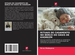 RITUAIS DE CASAMENTO NO BERÇO DO OÁSIS DE KHOREZM - Otaboyeva, Ro'za