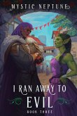 I Ran Away to Evil 3 I Ran Away to Evil 3