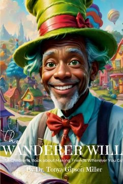 The Wanderer Will - Gipson Miller, Tonya The Wanderer Will - Gipson Miller, Tonya