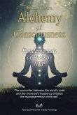 Alchemy of Consciousness Alchemy of Consciousness