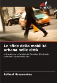 Le sfide della mobilità urbana nelle città Le sfide della mobilità urbana nelle città