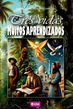 Três Vidas, Muitos Aprendizados - Freitas, Edomberto