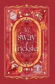 To Sway a Trickster To Sway a Trickster