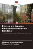 L'octroi de licences environnementales en Rondônia