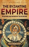 The Byzantine Empire The Byzantine Empire