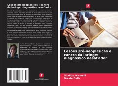Lesões pré-neoplásicas e cancro da laringe: diagnóstico desafiador - Mannelli, Giuditta; Gallo, Oreste Lesões pré-neoplásicas e cancro da laringe: diagnóstico desafiador - Mannelli, Giuditta; Gallo, Oreste