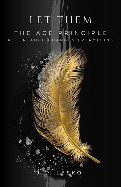 Let Them - The A.C.E. Principle (eBook, ePUB) Let Them - The A.C.E. Principle (eBook, ePUB)