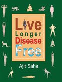 Live Longer Disease Free Live Longer Disease Free