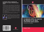 A relação entre as óperas de Mozart e os seus concertos para piano A relação entre as óperas de Mozart e os seus concertos para piano