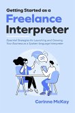 Getting Started as a Freelance Interpreter Getting Started as a Freelance Interpreter