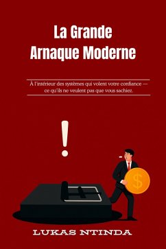 La Grande Arnaque Moderne (eBook, ePUB) Cover La Grande Arnaque Moderne (eBook, ePUB)