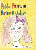 Hilda Harrison Hates Holidays Hilda Harrison Hates Holidays