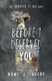 Before I Deserved You