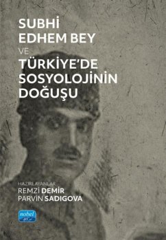 Cover Subhi Edhem Bey ve Türkiyede Sosyolojinin Dogusu