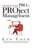 Unleashing the Pro in PROject Management Unleashing the Pro in PROject Management