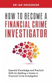 How to Become a Financial Crime Investigator How to Become a Financial Crime Investigator