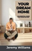 Your Dream Home Your Dream Home
