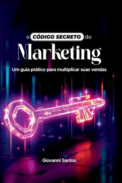 O Código Secreto Do Marketing - Dos Santos Francisco, Giovanni