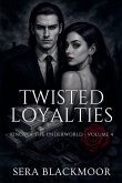 Twisted Loyalties Twisted Loyalties