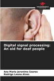 Digital signal processing: An aid for deaf people Digital signal processing: An aid for deaf people