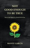 Not Good Enough to Be True Not Good Enough to Be True