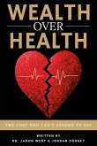 Wealth Over Health Wealth Over Health