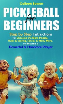 PICKLEBALL FOR BEGINNERS - Bowen, Colleen K