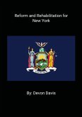 Reform and Rehabilitation for New York Reform and Rehabilitation for New York