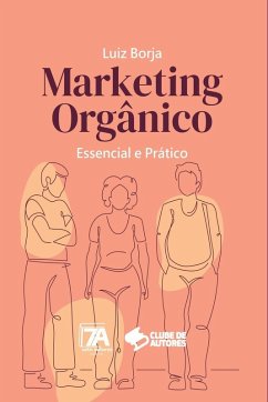 Marketing Orgânico - Fernando Borja, Luiz Marketing Orgânico - Fernando Borja, Luiz