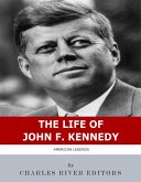 The Life of John F. Kennedy (eBook, ePUB) The Life of John F. Kennedy (eBook, ePUB)