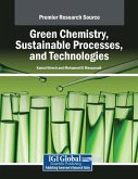 Green Chemistry, Sustainable Processes, and Technologies Green Chemistry, Sustainable Processes, and Technologies