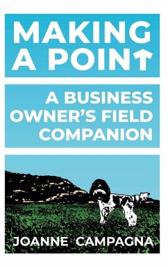 Making A Point - A Business Owner's Field Companion - Campagna, Joanne